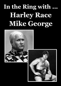 In the Ring with Harley Race & Mike George